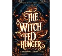 The Witch Who Fed The Hunger (Witches & Gods)
