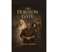 THE WITCH WHO HATED PROPHECIES: Book One: The Horizon Gate