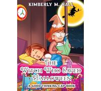 The Witch Who Saved Halloween: A Good Thinking Cap Book