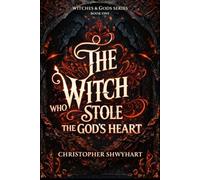 The Witch Who Stole the God's Heart (Witches & Gods)