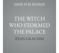 The Witch Who Stormed the Palace