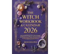 The Witch Workbook & Calendar 2026: The Essential Planner for a Year of Magic: 365 Rituals, Lunar Phases, Seasonal Events & Daily Magical Correspondences