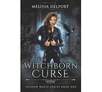 The Witchborn Curse: An Urban Fantasy Action Adventure (Shadow Magic)