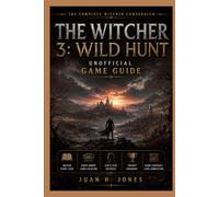 The Witcher 3: Wild Hunt Game Guide: Master Every Sign • Every Gwent Card Location • Ciri's Fate Decoded • Trophy Roadmap • Every Contract • 100% Completion