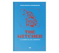 The Witcher. La cumbre del rol inmersivo: XIX (Videojuegos legendarios)