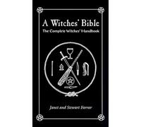 The Witches' Bible: The Complete Witches' Handbook