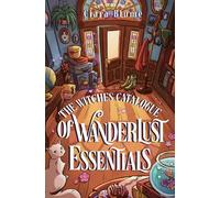The Witches Catalogue of Wanderlust Essentials: A feel-good cozy fantasy with a hint of romance: 2 (Natural Magic)