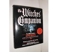 The Witches' Companion: The Official Guide to Anne Rice's Lives of the Mayfair Witches