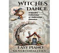 The Witches Dance a Spooky Collection of Halloween Classics for Easy Piano