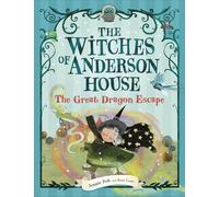 The Witches of Anderson House: The Great Dragon Escape