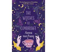 The Witches of Cambridge: The charming novel of life-changing magic and friendship (Magical Cambridge)