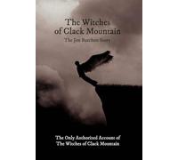 The Witches of Clack Mountain: The Jimmy Burchett Story