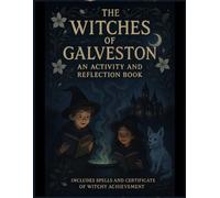 The Witches of Galveston:: An Activity and Reflection book