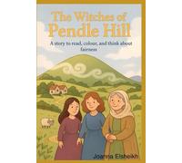 The Witches of Pendle Hill: A story to read, colour, and think about fairness (Myths, Magic & Legends of Britain Colouring Collection)