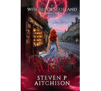 The Witches of Scotland Romance Series: The Magick Wick (The Gathering of the Seven)