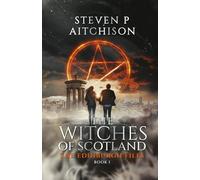 The Witches of Scotland: The Edinburgh Files - Book 1