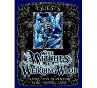 The Witches of Weirding Woods: A Storymaster’s Tales Quest: A Family-Friendly Fantasy RPG Gamebook with Narration, Soundscapes and Solo or Group Play ... Quests. Role-Playing Game Books. Solo-Group.)