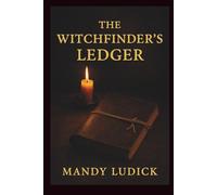 The Witchfinder's Ledger: A Nora Halewell Timekeeper Archive Book