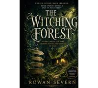 The Witching Forest: Curses, Magic & Dark Legend in the Forest of Dean - Where the Old Stories Never Quite Ended