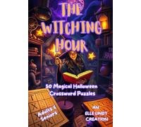 The Witching Hour: 50 Magical Halloween Crossword Puzzles for Adults & Seniors (Large Print 6x9)