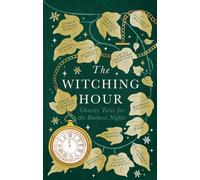 The Witching Hour: From the creators of The Haunting Season and The Winter Spirits comes a spellbinding new collection of original haunted tales