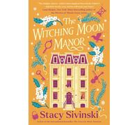 The Witching Moon Manor: The perfect cosy fantasy read for spooky season from the author of THE CRESCENT MOON TEAROOM
