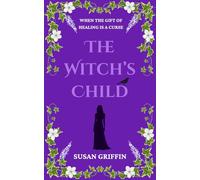 THE WITCH'S CHILD: A gripping historical mystery of superstition, betrayal, and the power of love in dark times.