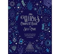 The Witch's Complete Guide to Self-Care: Everyday Healing Rituals and Soothing Spellcraft for Well-Being (1)