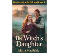 The Witch's Daughter: A Clean Scottish Historical Romance Story (Book 3 of The Unsuitable Brides series) (The Unsuitable Brides - A Clean Scottish Historical Romance Series)