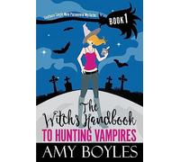 The Witch's Handbook to Hunting Vampires: Volume 1 (Southern Single Mom Paranormal Mysteries)