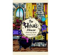 The Witch's House - Coloring Book for Adults: Cozy Interiors and Magical Details for Mindfulness and Relaxation
