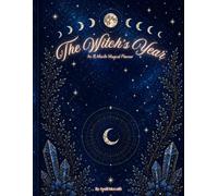 The Witch's Year: An Undated 18-Month Planner & Magical Practice Journal