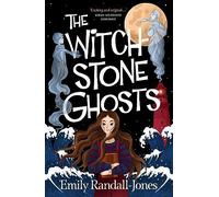 The Witchstone Ghosts: a spooky, stormy adventure for readers aged 9+