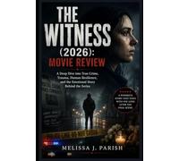 The Witness (2026): Movie Review: A Deep Dive into True Crime, Trauma, Human Resilience, and the Emotional Story Behind the Series