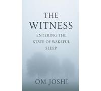 The Witness: Entering the State of Wakeful Sleep