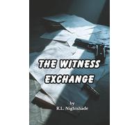 The Witness Exchange: Her Identity Was Stolen. Now She Must Become Someone Else to Survive