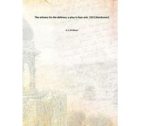 The witness for the defence; a play in four acts 1913 [Hardcover]