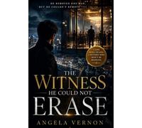 The Witness He Could Not Erase: A Dark Romantic Suspense Thriller of a Witness, an Assassin, and the Secret That Could Destroy Them Both