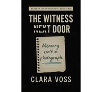 The Witness Next Door: Beneath the Transcript - Book 2
