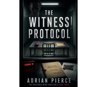 The Witness Protocol: A Psychological Mystery Suspense Thriller with an Unreliable Mind and a Shocking Twist (The Fractured Mind Thrillers)