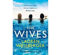 The Wives: A thrilling romance full of secrets, lies and betrayal, discover the new page-turner from the bestselling author of The Devil Wears Prada