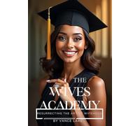 THE WIVES ACADEMY: Resurrecting the art of wifehood