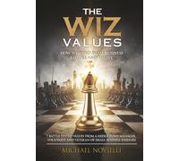 The WIZ Values: How to Avoid Small Business Failure and Thrive