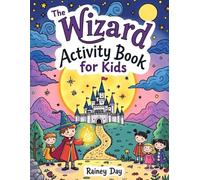 The Wizard Activity Book for Kids: A trip into the magical world of a wizard