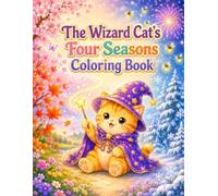 The Wizard Cat's Four Seasons Coloring Book: 25 Enchanting Scenes Through the Seasons (Magic Cat Coloring Book)
