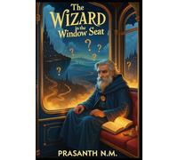 The Wizard in the Window Seat: A Travel Tale of Magic, Kindness, and Unexpected Friendship