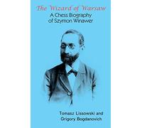 The Wizard of Warsaw: A Chess Biography of Szymon Winawer