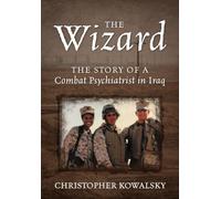 The Wizard: The Story of a Combat Psychiatrist in Iraq