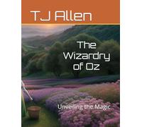 The Wizardry of Oz: Unveiling the Magic Behind the Curtain