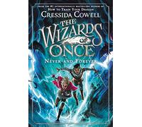 The Wizards of Once: Never and Forever: 4